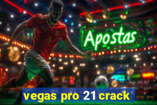 vegas pro 21 crack